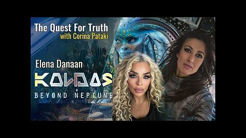 KOLDAS BEYOND NEPTUNE | ELENA DANAAN | THE QUEST FOR TRUTH WITH CORINA PATAKI