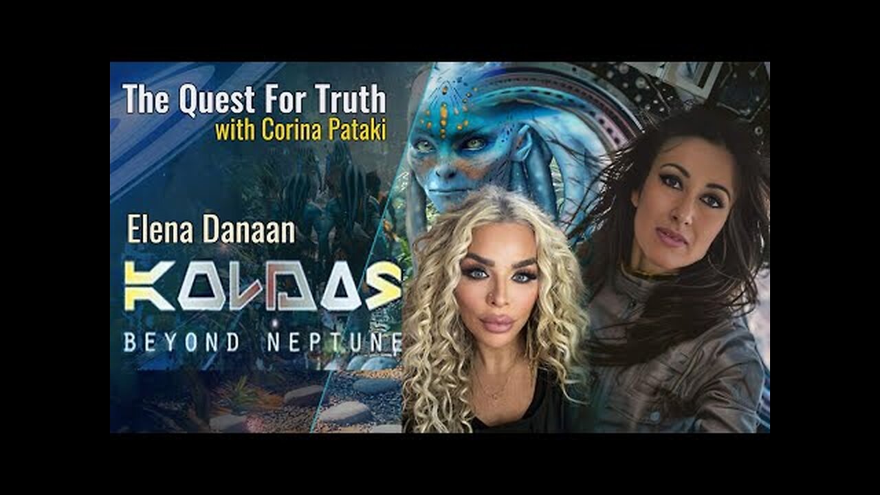 KOLDAS BEYOND NEPTUNE | ELENA DANAAN | THE QUEST FOR TRUTH WITH CORINA PATAKI