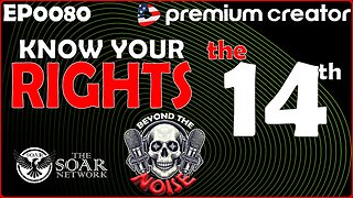 EP-0080 Know Your Rights - The 14th - 20260216