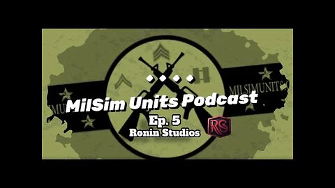 Milsim Units Podcast | Ep. 5 - Ronin Studios