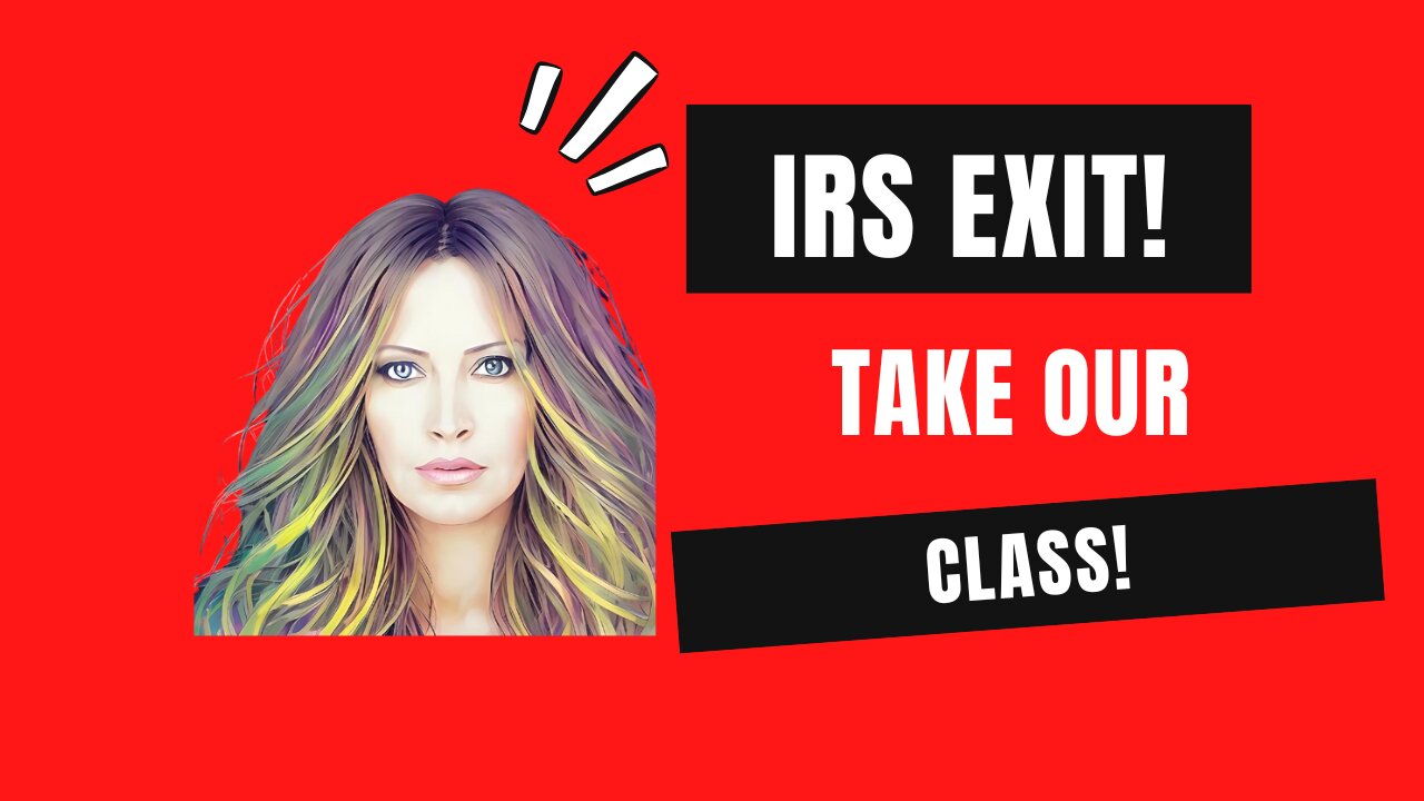 Exit The IRS Class