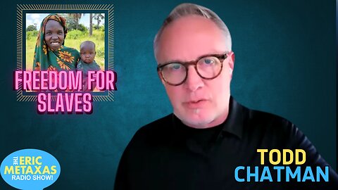 Todd Chatman “Free Slaves Today in South Sudan”
