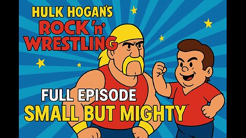 FULL EPISODE; Small But Mighty; Hulk Hogan’s Rock ‘n’ Wrestling