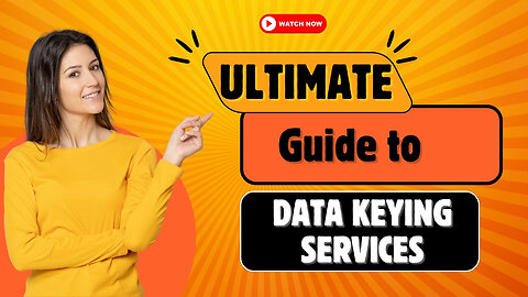 Ultimate Guide to Data Keying Services