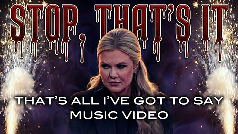 STOP, THAT'S It! That's All I've Got To Say Music Video