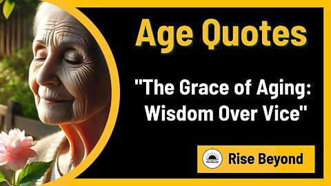 Graceful Aging: Wisdom Triumphs Over Vice