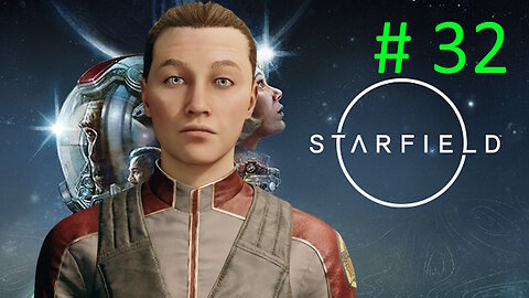 Let's Play Starfield BLIND # 32 ⭐ Groundpounders ⭐