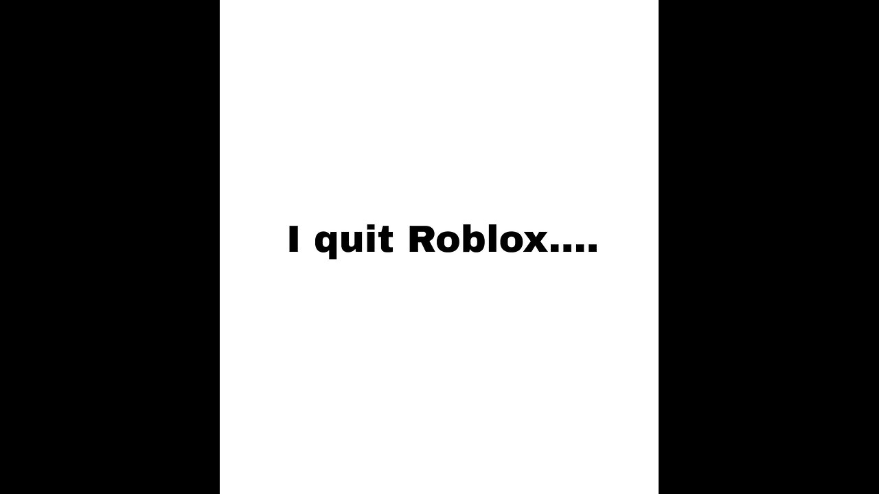 I quit, Roblox is too dangerous and a lot of harassing is in there…