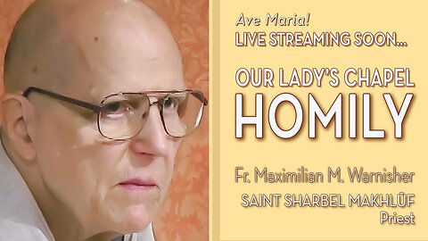 Opt. Memorial of Saint Sharbel Makhlūf, Priest - July 24, 2025 - OLC HOMILY