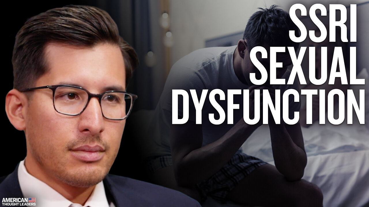 Antidepressants Are Having Horrific Effects on Sexual Function: Dr. Josef Witt-Doerring