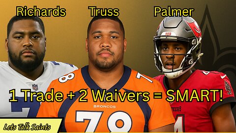New Orleans Saints Roster Moves: 1 Trade + 2 Waivers = SMART!