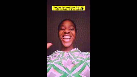 Teaching You Sweet Hymns [Part 6] - "Hold The Fort For I Am Coming 🎇"