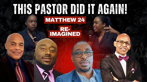 I Can't Believe She Said That! The Prophecy of Matthew 24 Reimagined