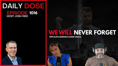 We Will Never Forget | Ep. 1016 The Daily Dose