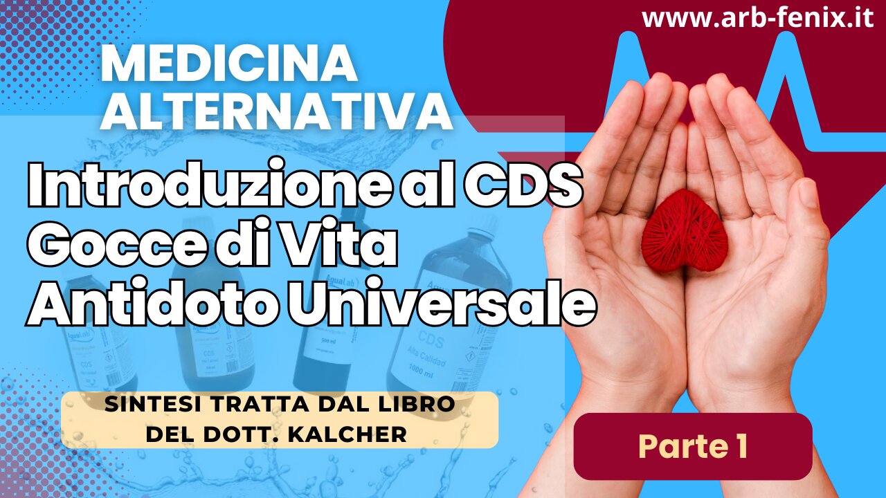 Gocce di Vita CDS - Medicina Alternativa - Antidoto universale - Parte 1 - Dal Libro del Dt. Kalcher