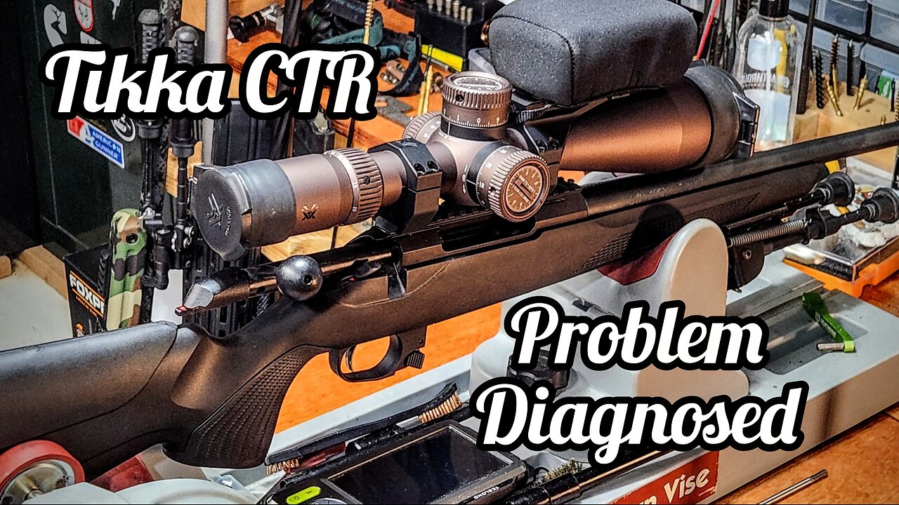 Tikka CTR pt2 Problem Diagnosed