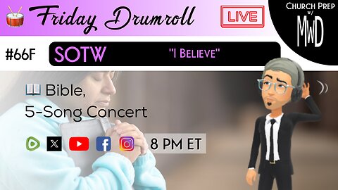 🥁 #66F 📖Bible: "I Believe" | Church Prep w/ MWD