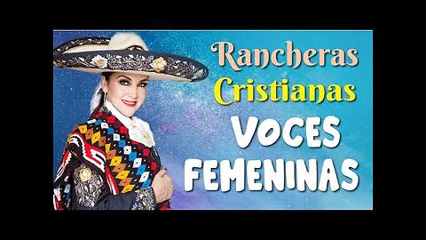 Rancheras Cristianas - Lo Mejores Cansiones En Voces Femeninas - Alabanza Musica Cristiana.
