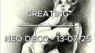 Creating Neo Deco - 13-07-25