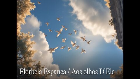 Florbela Espanca / Aos olhos D'Ele