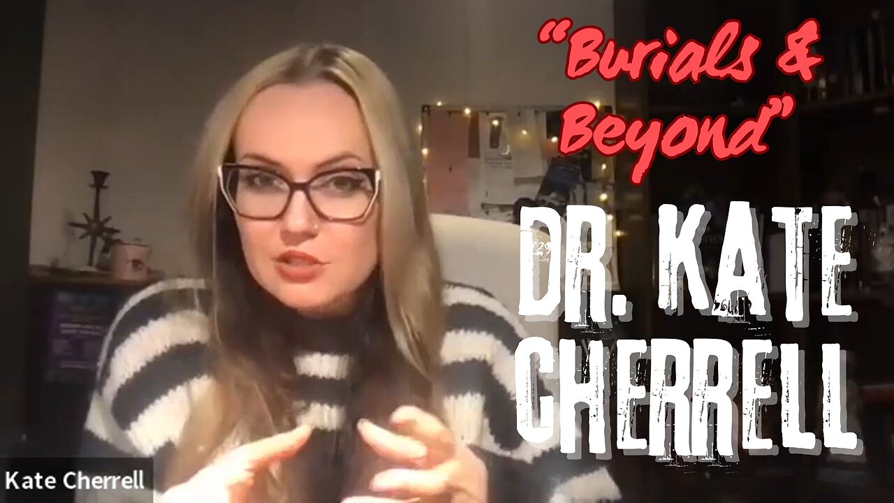 "Burials and Beyond" with Dr. Kate Cherrell