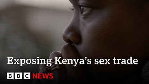 Exposing Kenya’s child sex trade ｜ BBC News