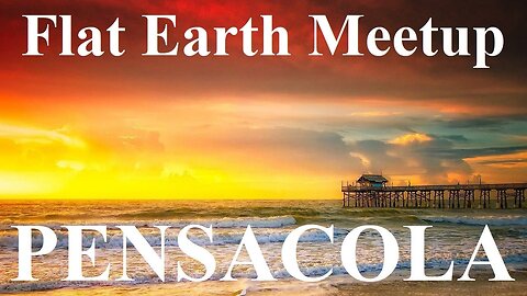 [archive] Flat Earth meetup March 7, 2021 Pensacola Florida with Nathan Thompson ✅