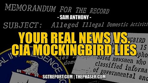 "Unveiling the Truth: Sam Anthony Decodes Real News vs. CIA's Mockingbird Propaganda"