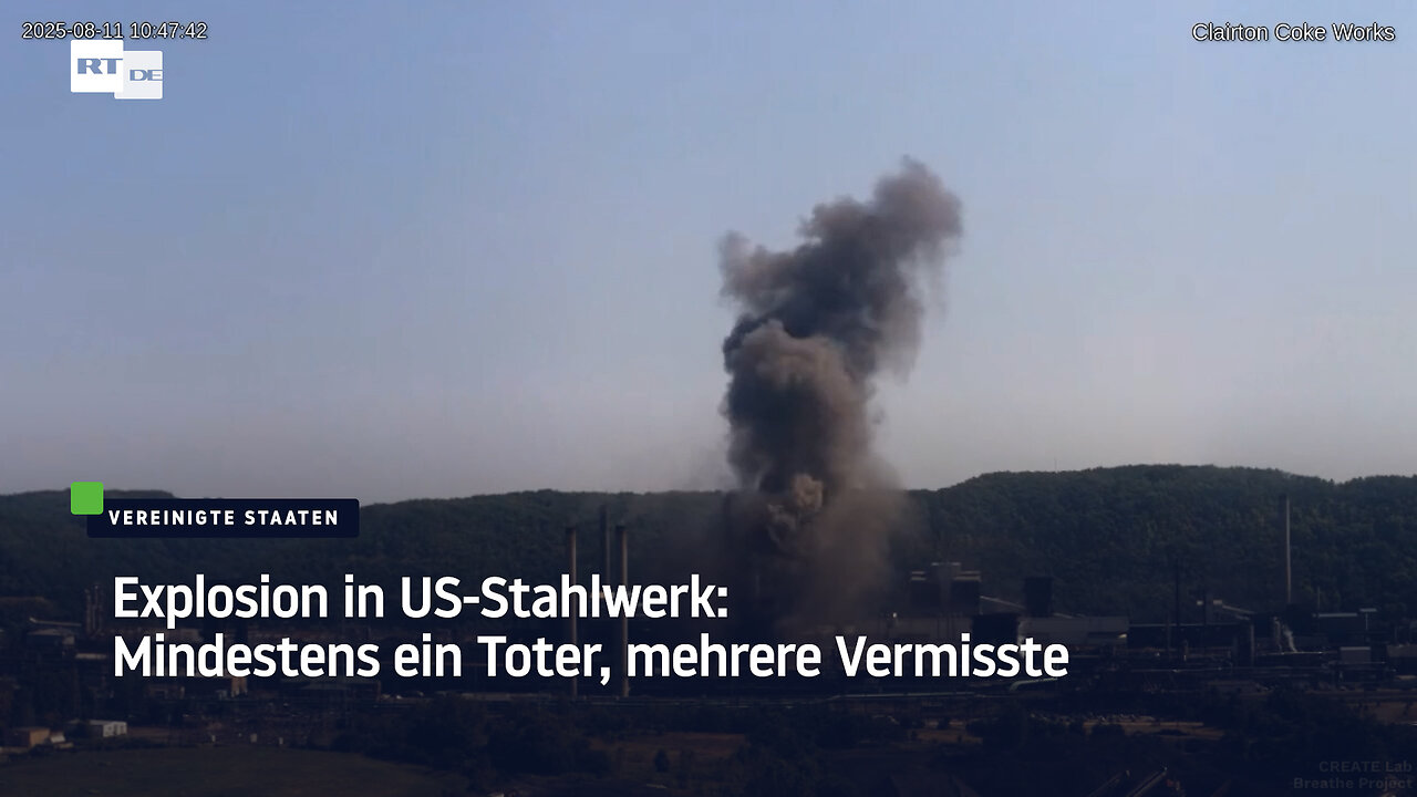 Explosion in US-Stahlwerk: Mindestens ein Toter, mehrere Vermisste