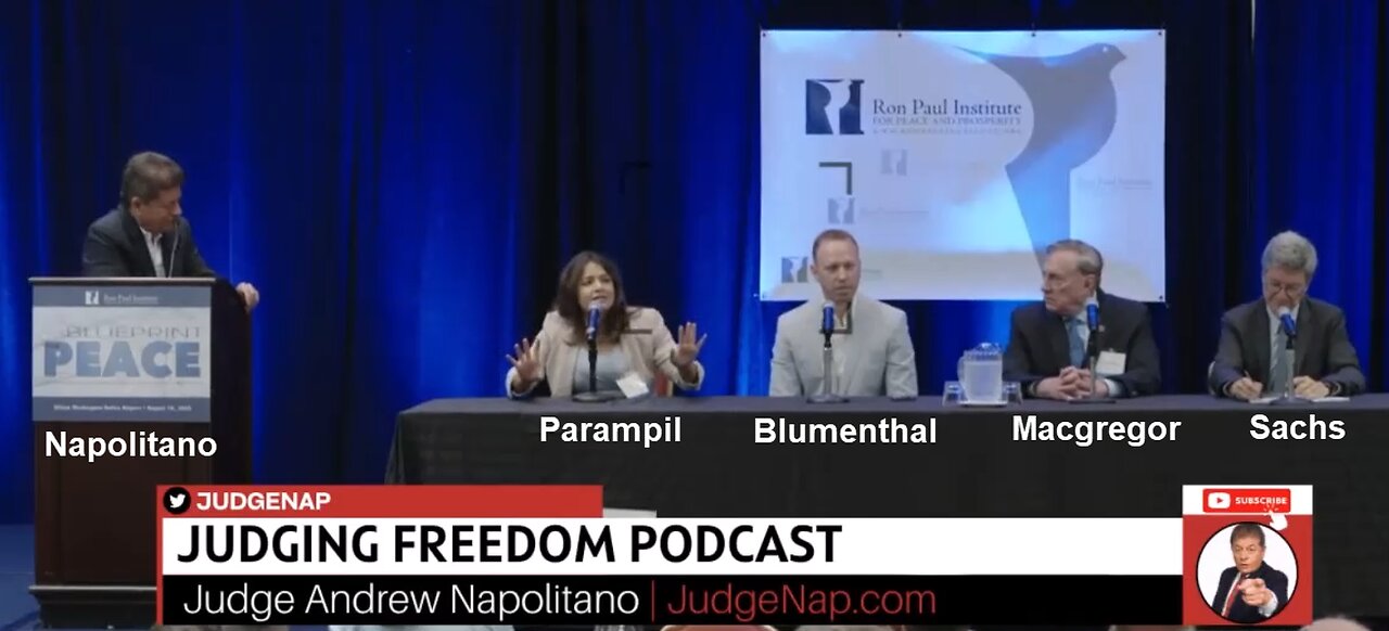 Judge Napolitano, Anya Parampil, Max Blumenthal, Douglas Macgregor, Jeffrey Sachs - Ron Paul Blueprint for Peace Conference (8-16-2025)