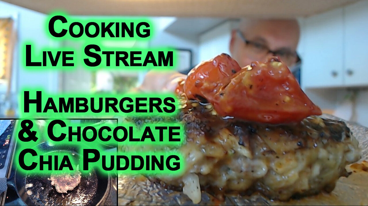 Cooking Stream: Let's Make Hamburgers & Chocolate Chia Seed Pudding [ASMR, Food, Eating, Recipe]