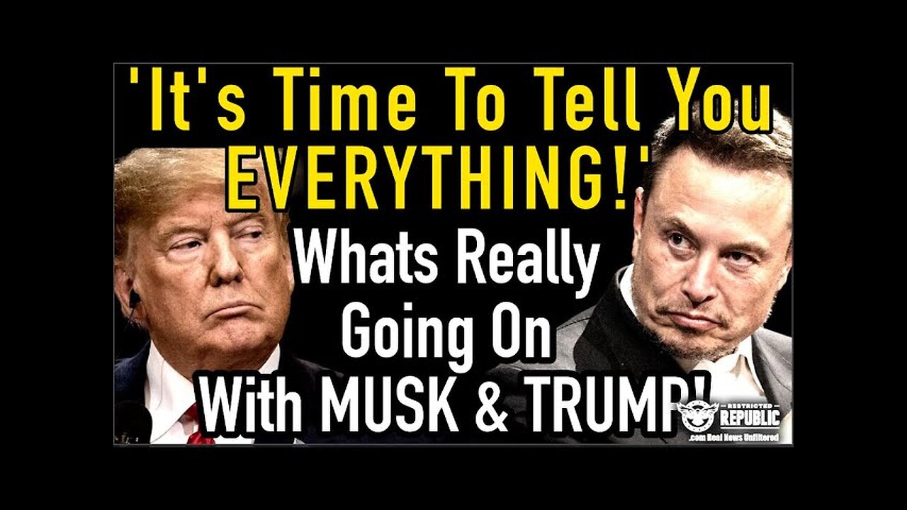 'It's Time To Tell You EVERYTHING!' What’s Really Going On Between Elon Musk & Trump?!