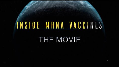 INSIDE ₥RNA VACCINES 🎦 THE MOVIE