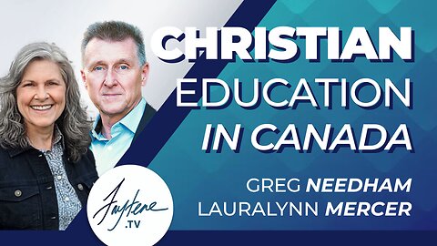 Education in Canada: Why Families Are Choosing Alternative Schools | Greg Needham & Lauralynn Mercer