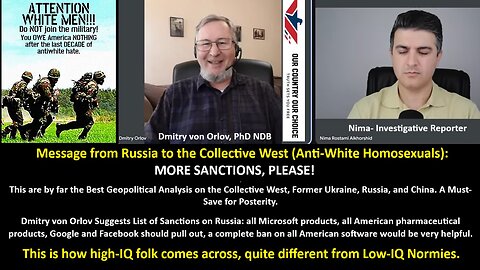 Dmitry von Orlov, PhD NDB: MORE SANCTIONS, PLEASE! - Message from Russia to the Collective West (Anti-White Homosexuals)