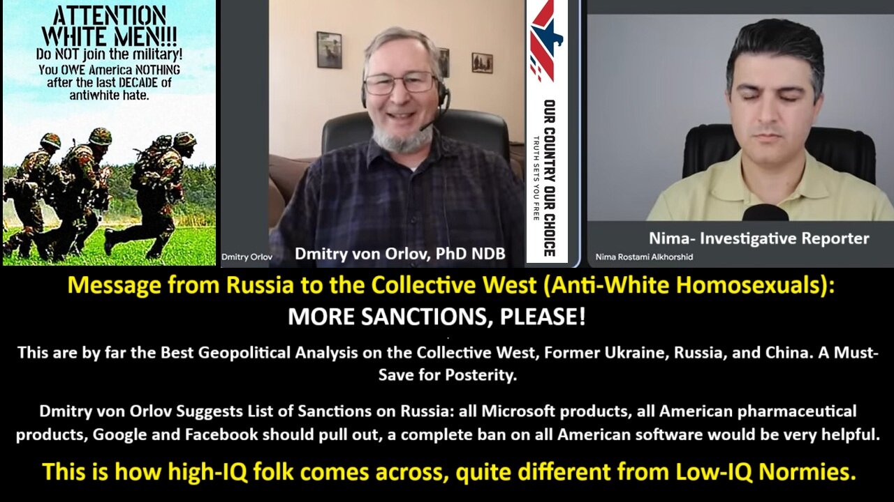 Dmitry von Orlov, PhD NDB: MORE SANCTIONS, PLEASE! - Message from Russia to the Collective West (Anti-White Homosexuals)