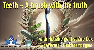 A brush with the truth! Holistic dentist, Zac Cox and activist, Joy Warren