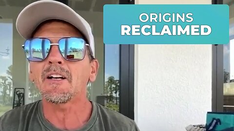 ORIGINS RECLAIMED