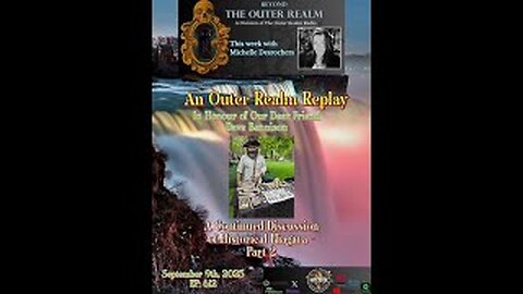 Beyond The Outer Realm - A Continued Discussion of Historical Niagara- PT 2- Dave Bennison - RIP