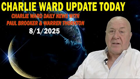 CHARLIE WARD UPDATE TODAY AUG 1: "CHARLIE WARD DAILY NEWS WITH PAUL BROOKER & WARREN THORNTON"