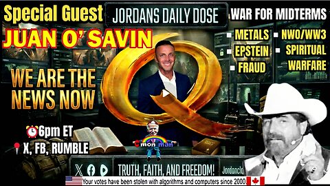 Juan O Savin! Battle for midterms! Metals/Banking collapse, Epstein, WW3, & more!