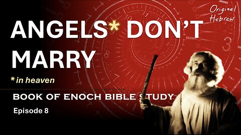 Book of Enoch Bible Study Ep 8 - Enoch as Scripture & Answering Questions About Death (Ch 15:1-7)