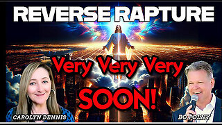 REVERSE Rapture - Very, Very, Very Soon! Bo Polny, Carolyn Dennis