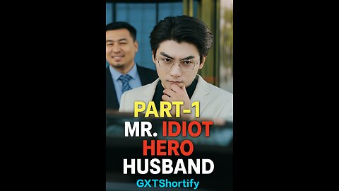 Mr. Idiot Hero Husband - Part 1 | Unexpected Twist in Love & Power