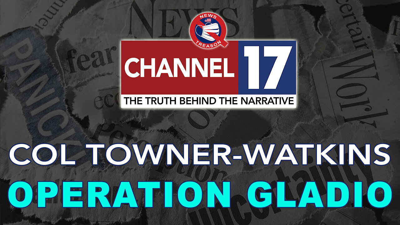 Operation Gladio: The CIA Secret NATO Army w/ Col Towner-Watkins 8pm EDT