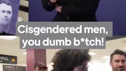 Liberal: “Cisgender white men can’t get pregnant you dumb b*tch”