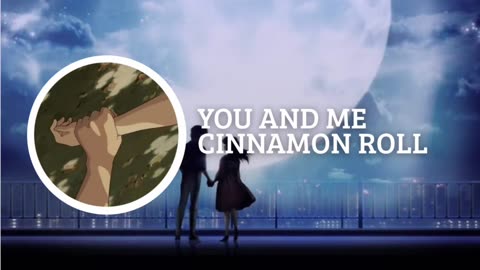You and me by the cinnamon roll | Background Sound No Copyright | Royalty Free