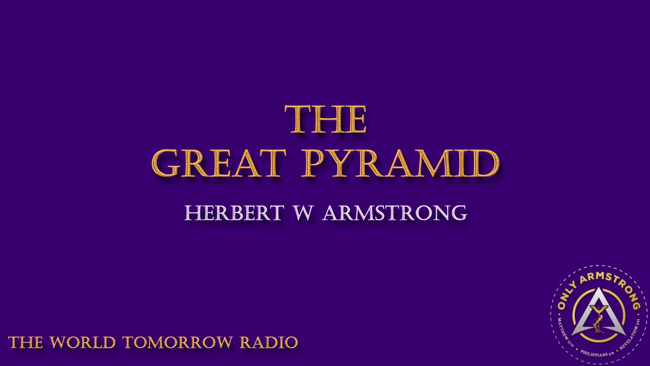 The World Tomorrow Radio- Great Pyramid