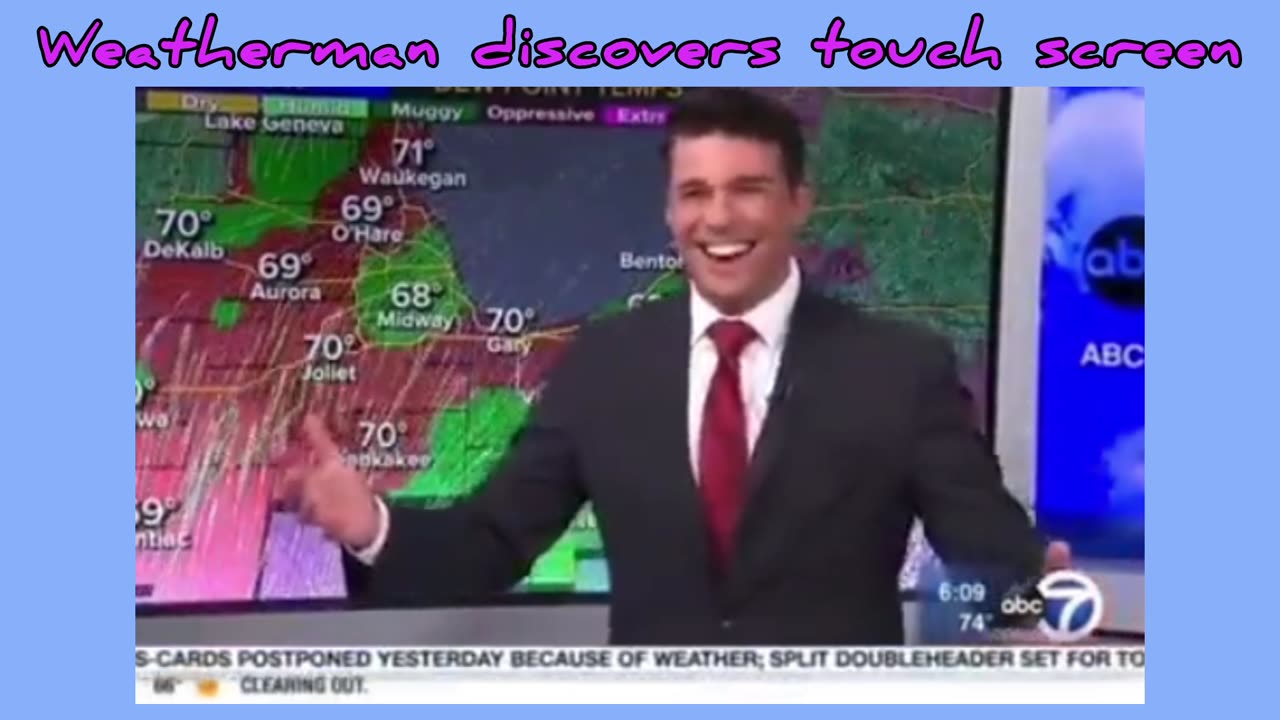 🤣 Weatherman discovers touch screen 🤣