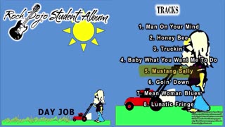 Rock Dojo Student Album #40 "Day Job": Mustang Sally (Mack Rice Cover) Track 5